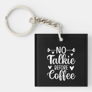 No Talkie Before Coffee Key Ring
