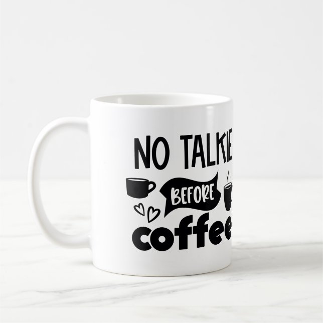 No talkie before coffee  mug (Left)