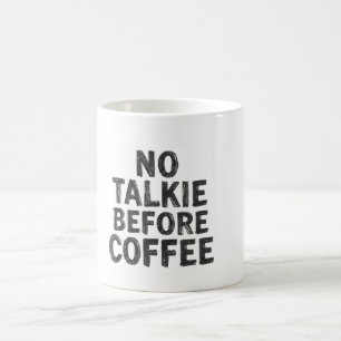 No Talkie Before Coffee Mug