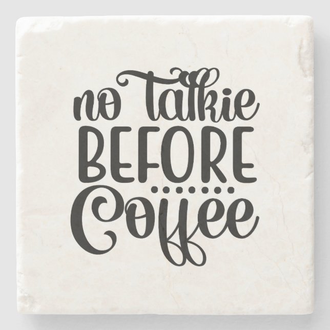 No Talkie Before Coffee. Stone Coaster (Front)