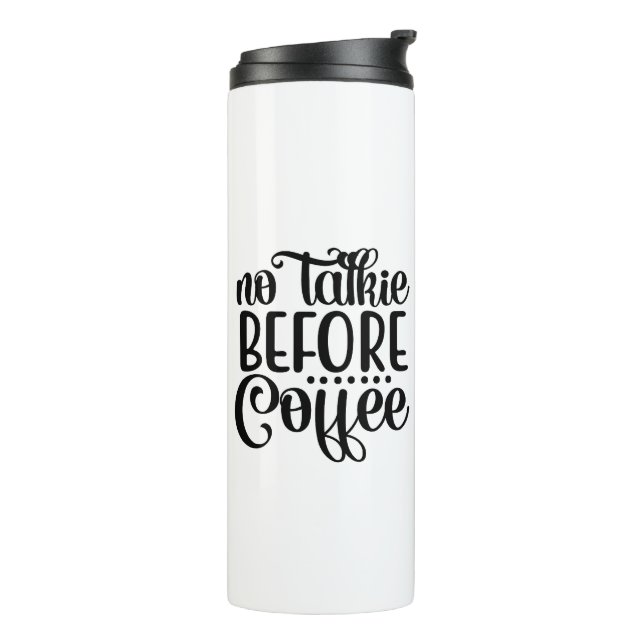 No Talkie Before Coffee. Thermal Tumbler (Rotated Left)