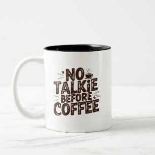 NO TALKIE BEFORE COFFEE Two-Tone COFFEE MUG