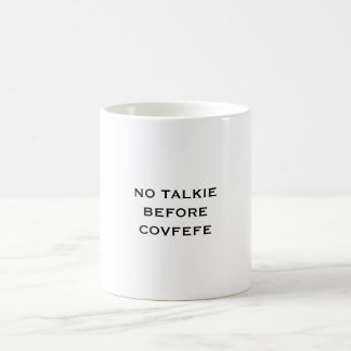 No Talkie Before Covfefe Mug