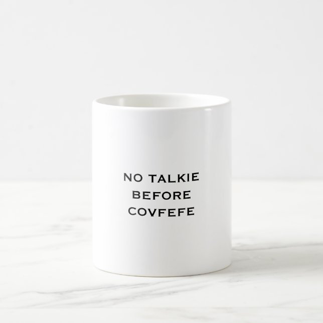 No Talkie Before Covfefe Mug (Center)