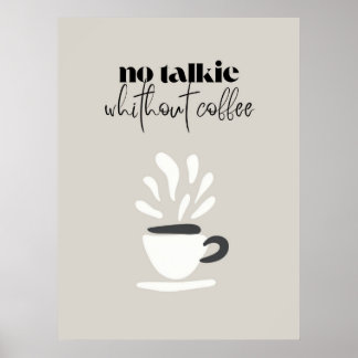 No Talkie Without Coffee – Minimalist Coffee Quote Poster