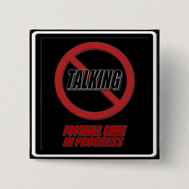 No Talking Football Game In Progress  Button (Front)