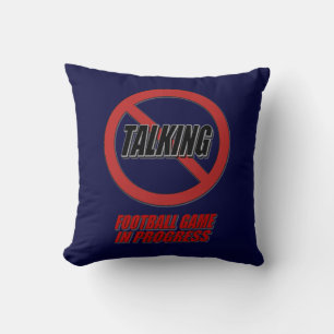No Talking Football Game In Progress Cushion