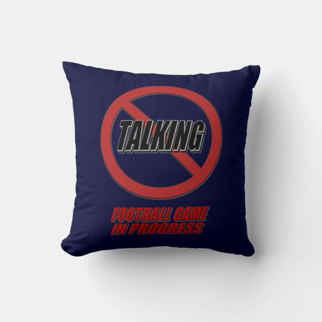 No Talking Football Game In Progress Throw Pillow (Front)