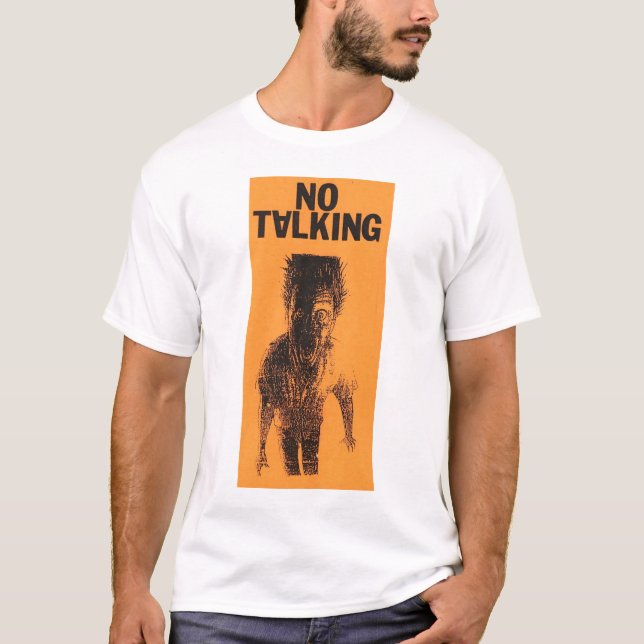 NO TALKING T-Shirt (Front)