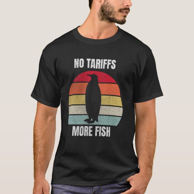 No Tariffs More Fish Funny Penguins Memes T-Shirt (Front)