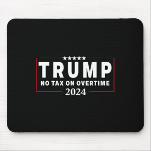 No Tax On Over Time Trump Voting For 47th Presiden Mouse Mat