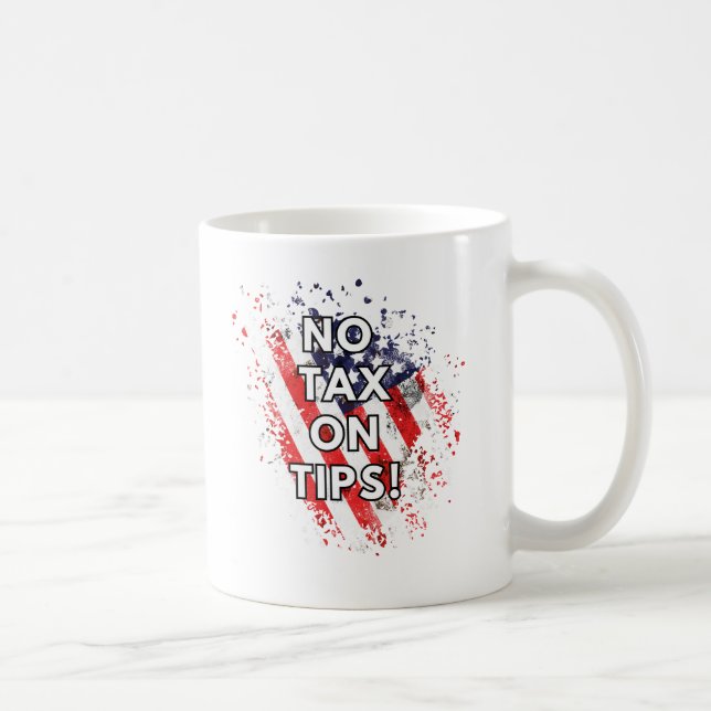 No Tax On Tips - Patriotic Coffee Mug (Right)