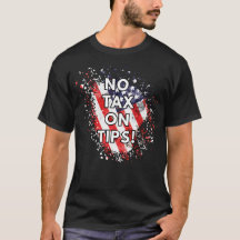 No Tax On Tips - Patriotic T-Shirt