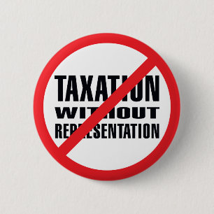 No Taxation without Representation 6 Cm Round Badge