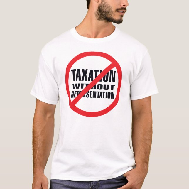No Taxation without Representation T-Shirt (Front)