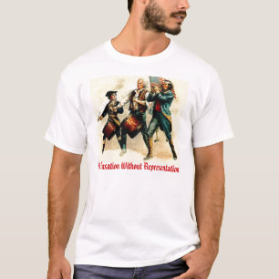 No Taxation Without Representation T-Shirt