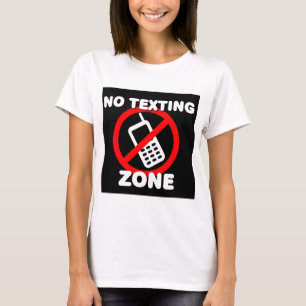 No Texting Zone T-Shirt