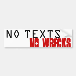 NO TEXTS NO WRECKS BUMPER STICKER