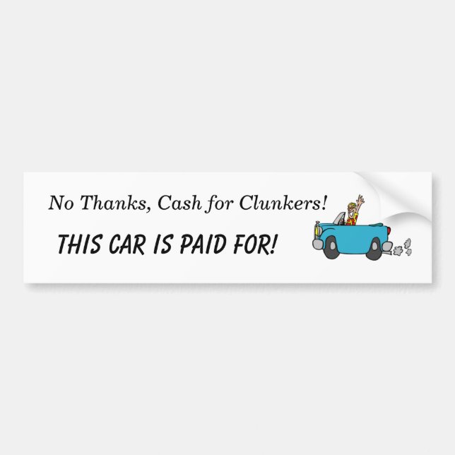 No Thanks, Cash for Clunkers! Bumper Sticker (Front)