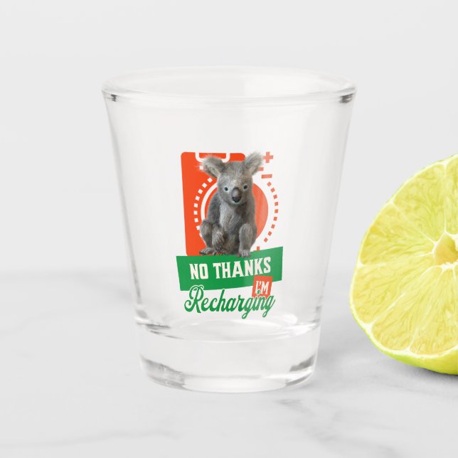 No Thanks, I’m Recharging Koala Bear Battery Shot Glass (Front)