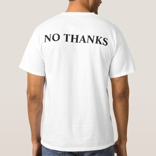 No Thanks its a Freedom Thing T-Shirt (Back)