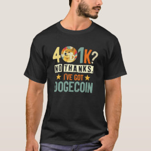 No Thanks I've Got Doge Coin Dogecoin Cryptocurren T-Shirt