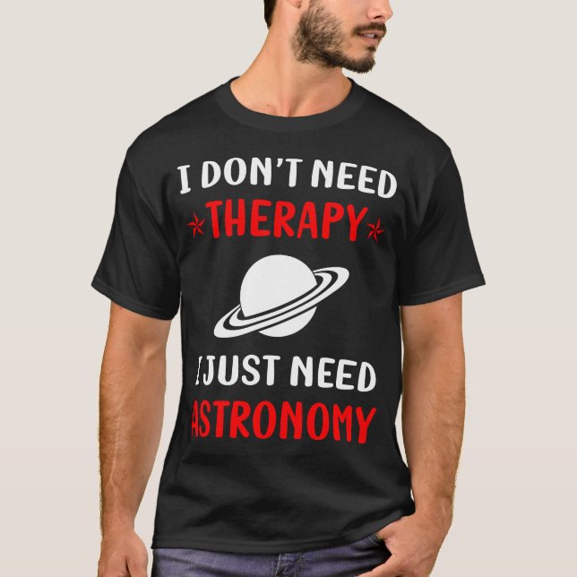 No Therapy Astronomy T-Shirt (Front)