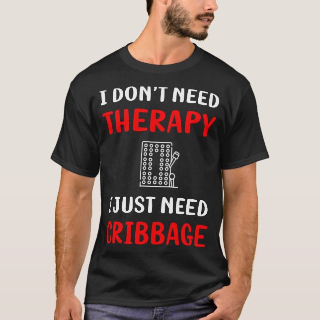 No Therapy Cribbage Crib T-Shirt (Front)