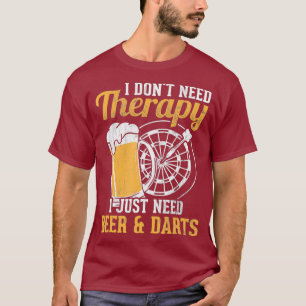 No Therapy Just Beer And Darts Dartboard Darts T-Shirt