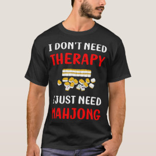 No Therapy Mahjong Majong Mah Jong Mah Jongg T-Shirt
