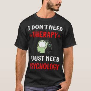 No Therapy Psychology Psychologist T-Shirt