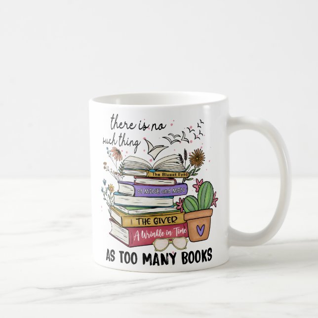 No Thing As Too Many Books Coffee Mug (Right)