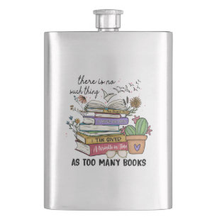 No Thing As Too Many Books Hip Flask