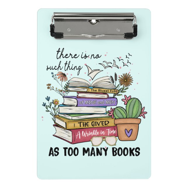 No Thing As Too Many Books Mini Clipboard (Front)