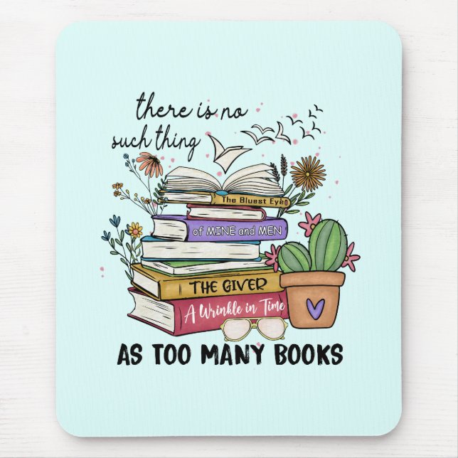 No Thing As Too Many Books Mouse Mat (Front)