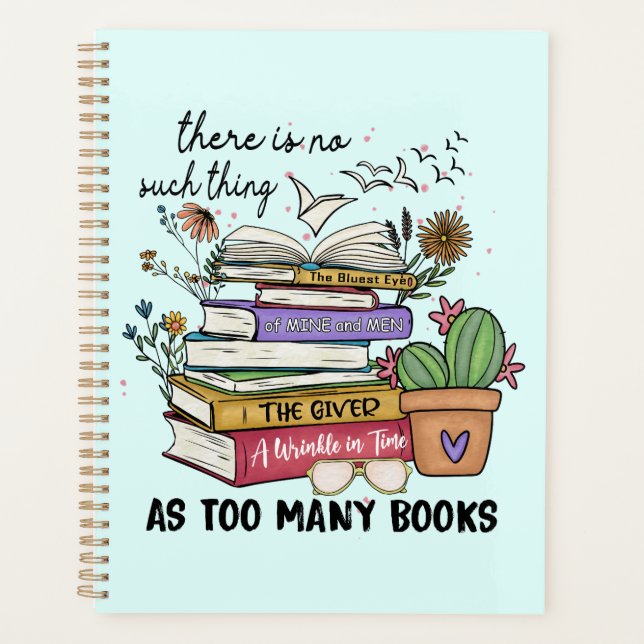 No Thing As Too Many Books Planner (Front)