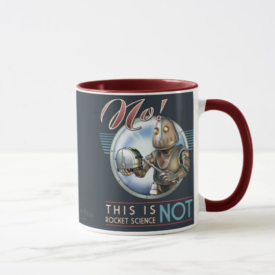 No! This is NOT Rocket Science Mug