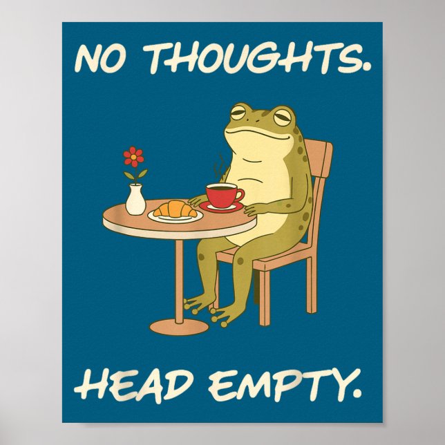 No Thoughts Head Empty Frog Funny Gen Z Meme Brain Poster (Front)