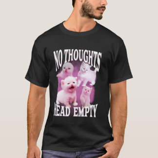 no thoughts head empty funny silly bootleg cat mem T-Shirt