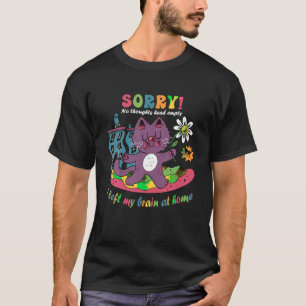 No Thoughts Head Empty I Left My Brain At Home Quo T-Shirt