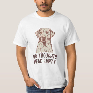 No Thoughts Head Empty Labrador T-Shirt