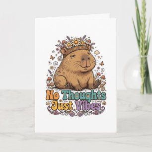 No thoughts just vibes capybara card