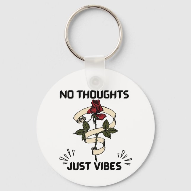 No Thoughts Just Vibes Key Ring (Front)