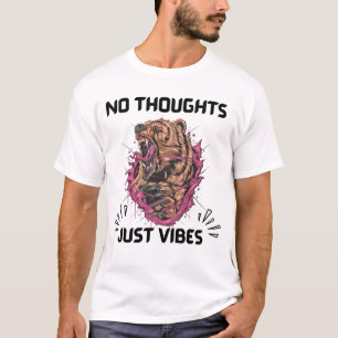 No Thoughts Just Vibes T-Shirt