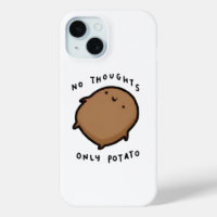 No thoughts only Potato