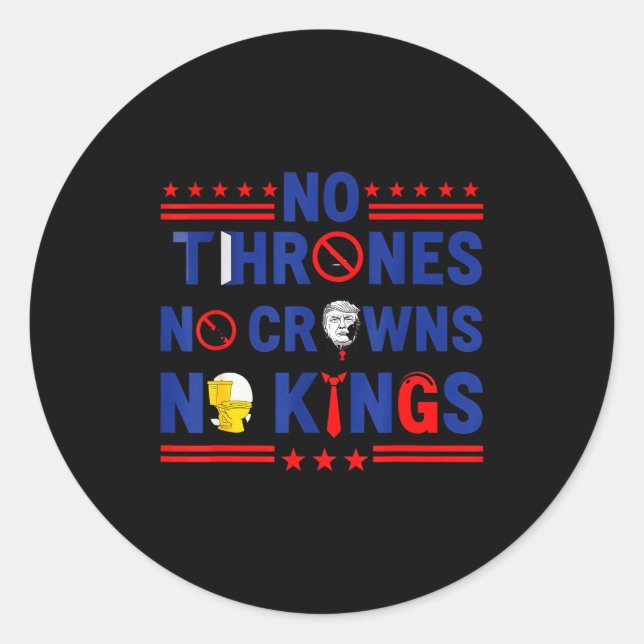 No Thrones No Crowns No Kings  Classic Round Sticker (Front)