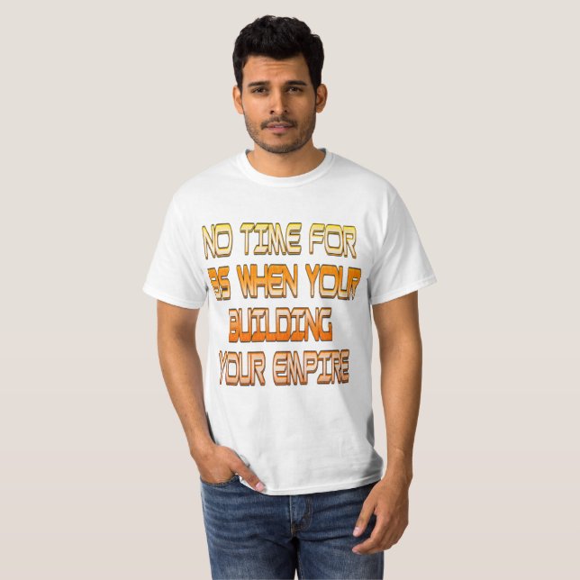 No Time For BS Value T-Shirt (Front Full)