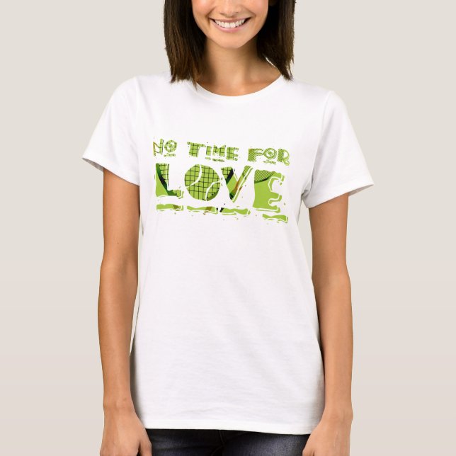 No Time For Love Tennis Tee (Front)