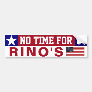 No Time For RINOs  Bumper Sticker