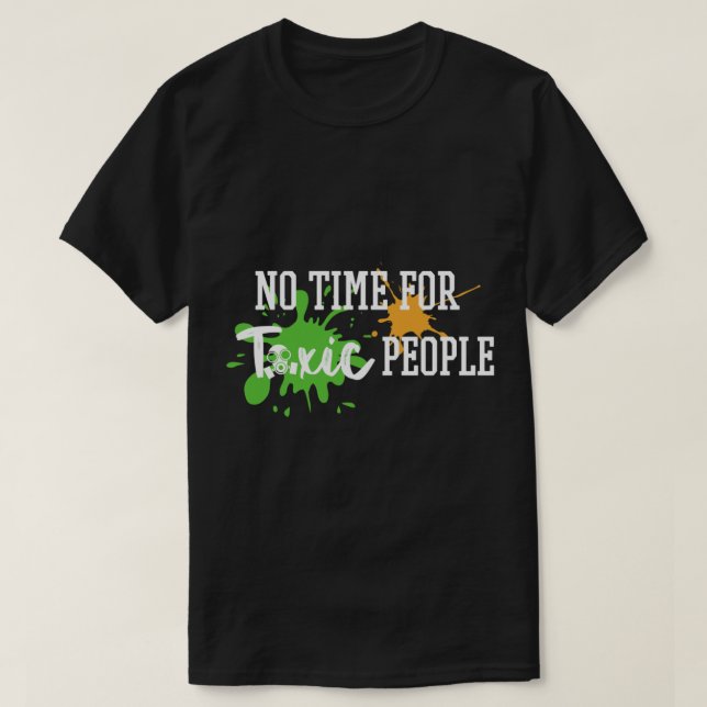 No Time for Toxic People Classic T-Shirt (Design Front)